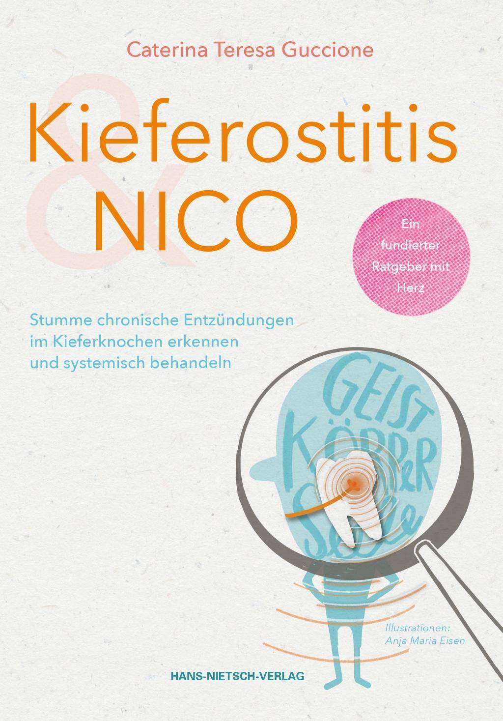 Kieferostitis & NICO Stumme chronische Entzündungen im Kieferknochen erkennen und systemisch behandeln