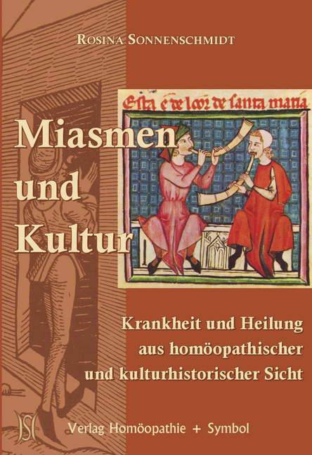 Miasmen und Kultur Krankheit und Heilung aus homöopathischer und kulturhistorischer Sicht. Musikalien kostenlos zum Download verfügbar!