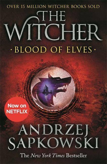 The Witcher - Now on Netflix - Blood of Elves Witcher 1 - Now a major Netflix show