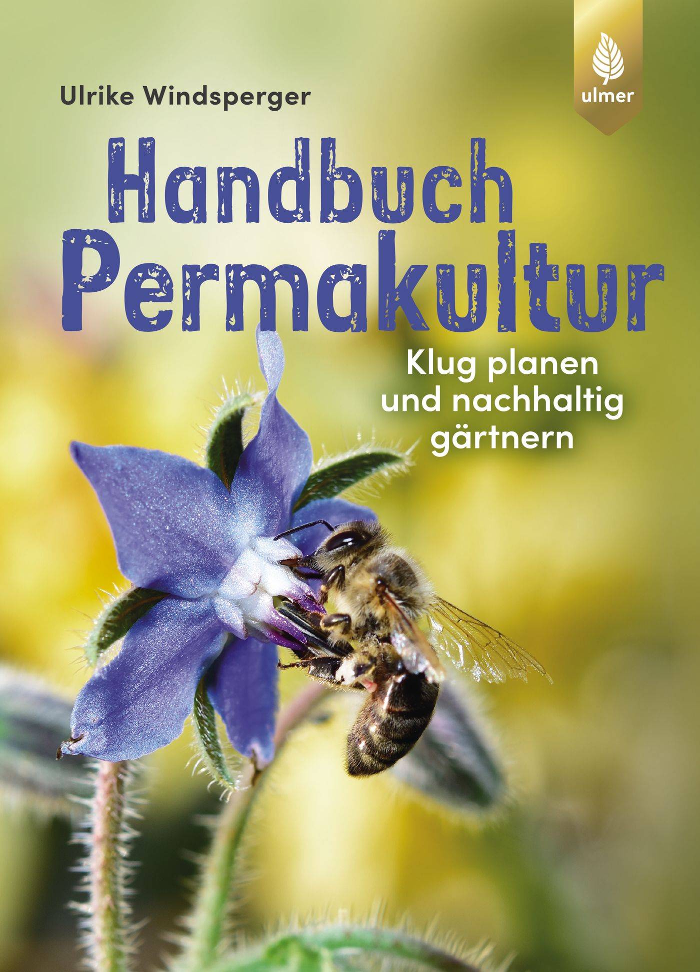 Handbuch Permakultur Klug planen und nachhaltig gärtnern