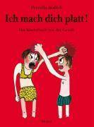 Ich mach dich platt! Das Kinderbuch von der Gewalt
