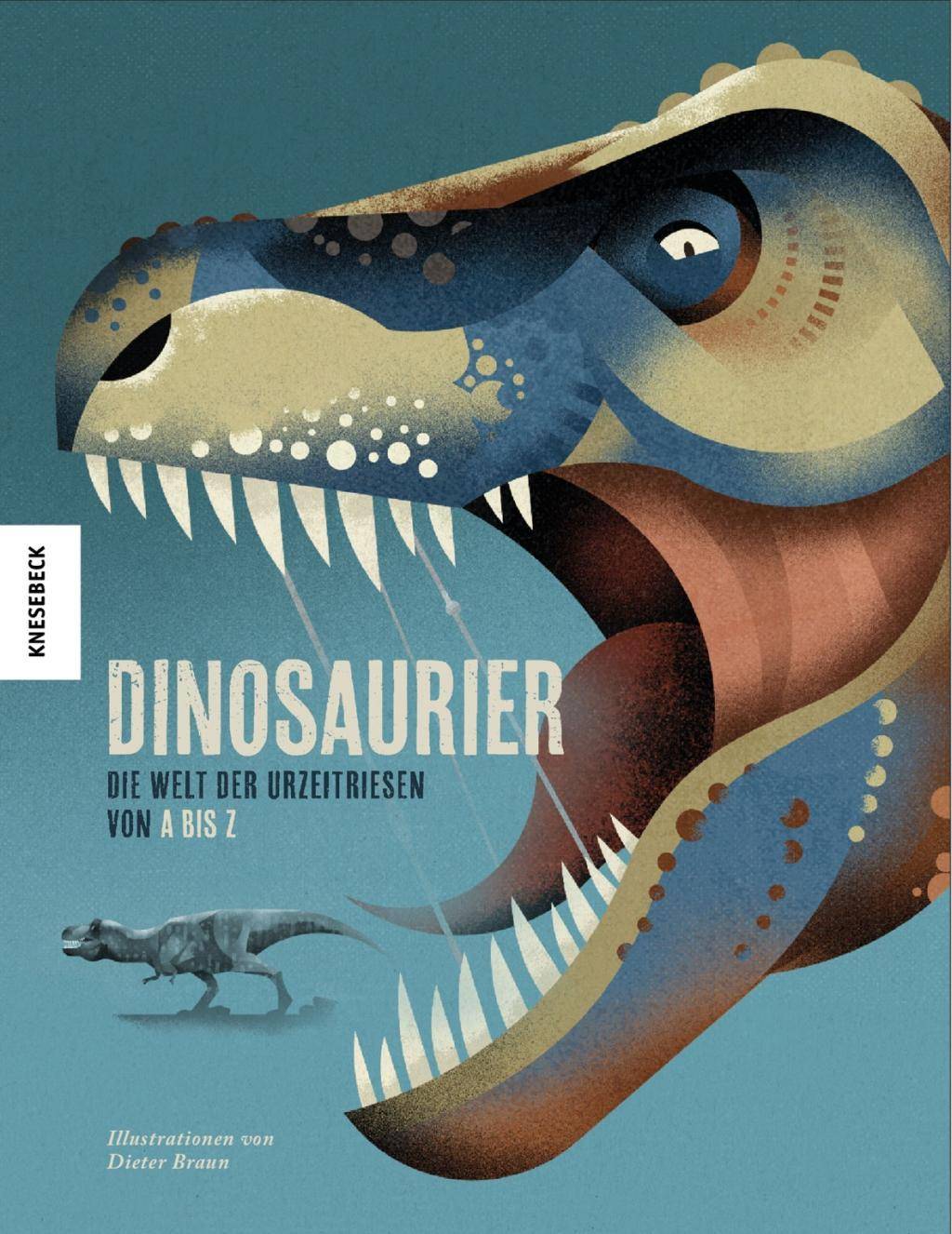 Dinosaurier Die Welt der Urzeitriesen von A-Z