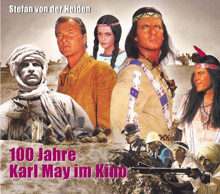 100 Jahre Karl May im Kino Von der Stummfilmzeit bis heute