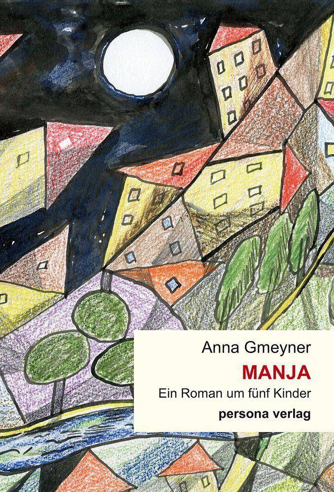 Manja Ein Roman um fünf Kinder. Nachw. v. Heike Klapdor