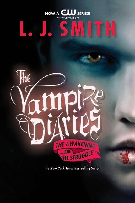 The Vampire Diaries: The Awakening and The Struggle. Books.1+2 The Awakening and The Struggle, The Vampire Diaries 1+2