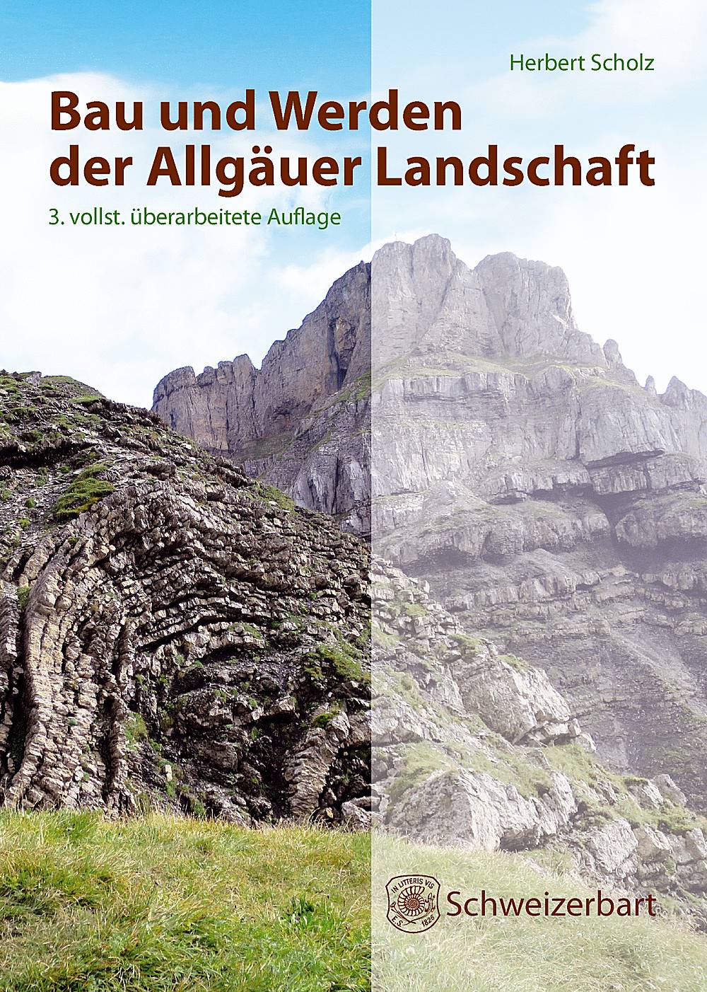 Bau und Werden der Allgäuer Landschaft Alpen und schwäbisches Alpenvorland - zwischen Ammer und Bodensee, eine süddeutsche Erd- und Landschaftsgesc