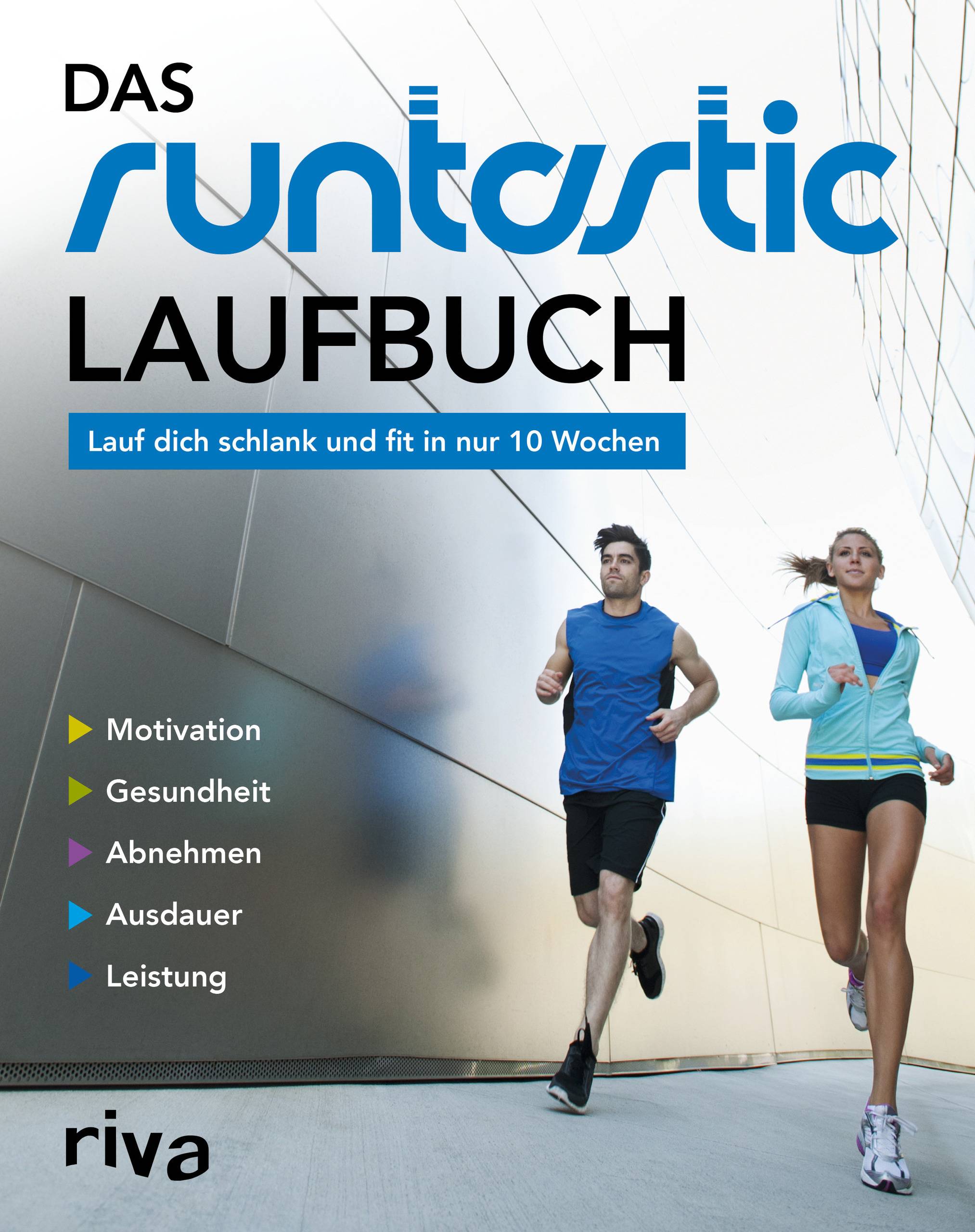 Das Runtastic-Laufbuch Lauf dich schlank und fit in nur 10 Wochen