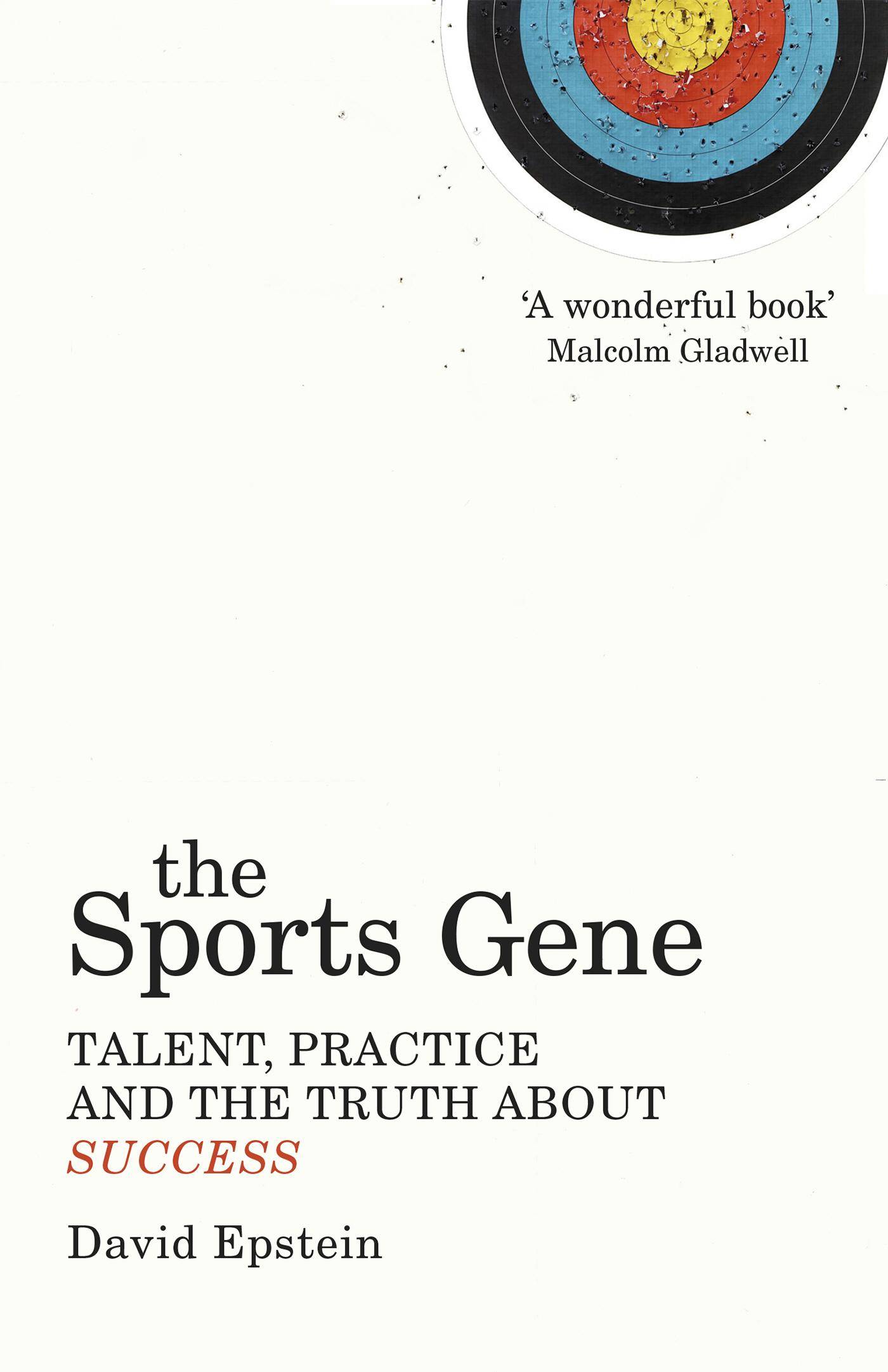 The Sports Gene Talent, Practice and the Truth About Success