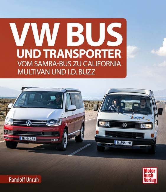 VW Bus und Transporter Vom Samba-Bus zu California, Multivan und I.D. Buzz