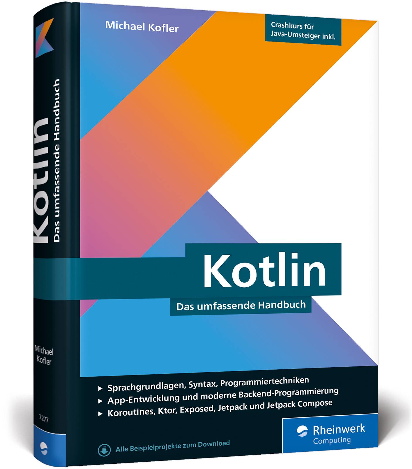 Kotlin Das umfassende Handbuch. Über 800 Seiten Kotlin-Wissen mit zahlreichen Beispielen aus der Entwicklerpraxis