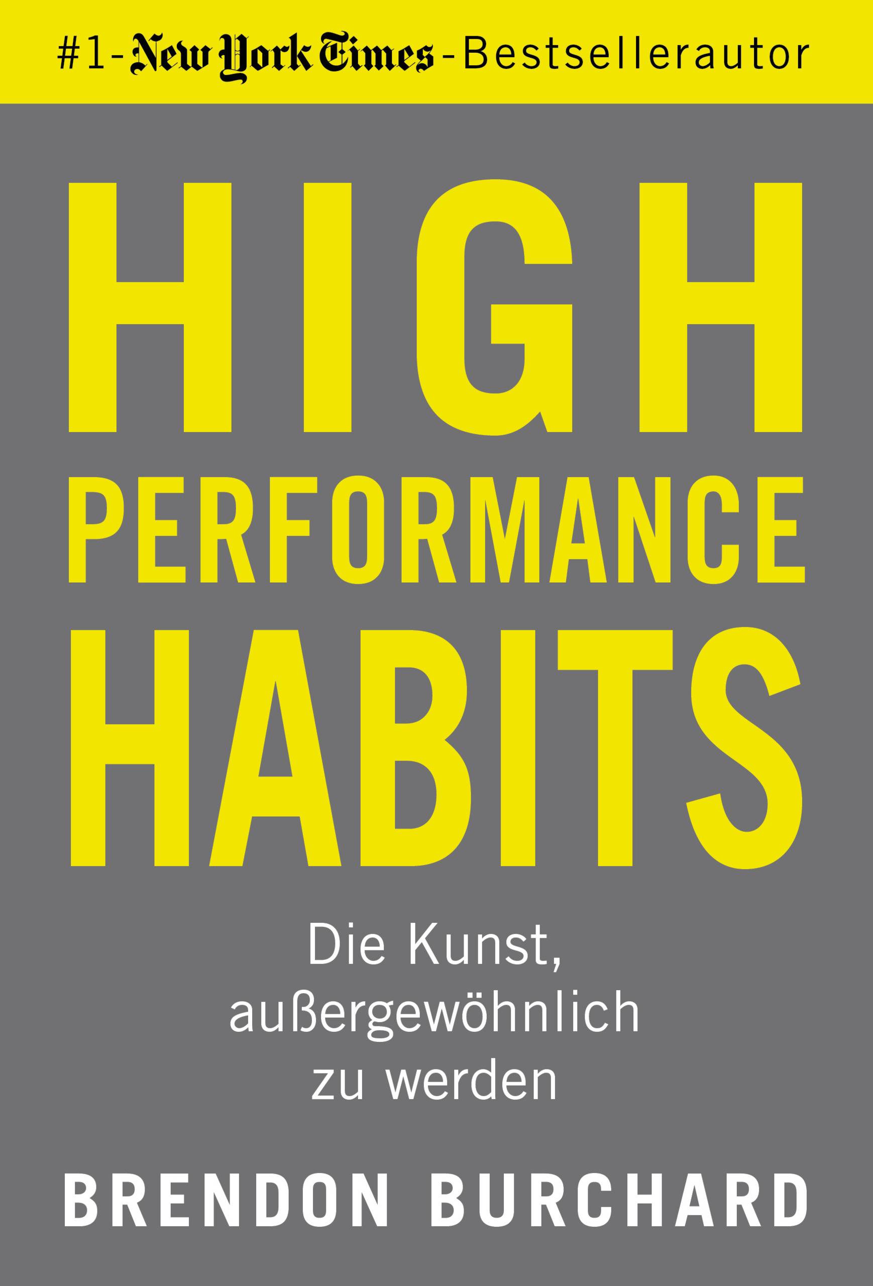 High Performance Habits Die Kunst, außergewöhnlich zu werden
