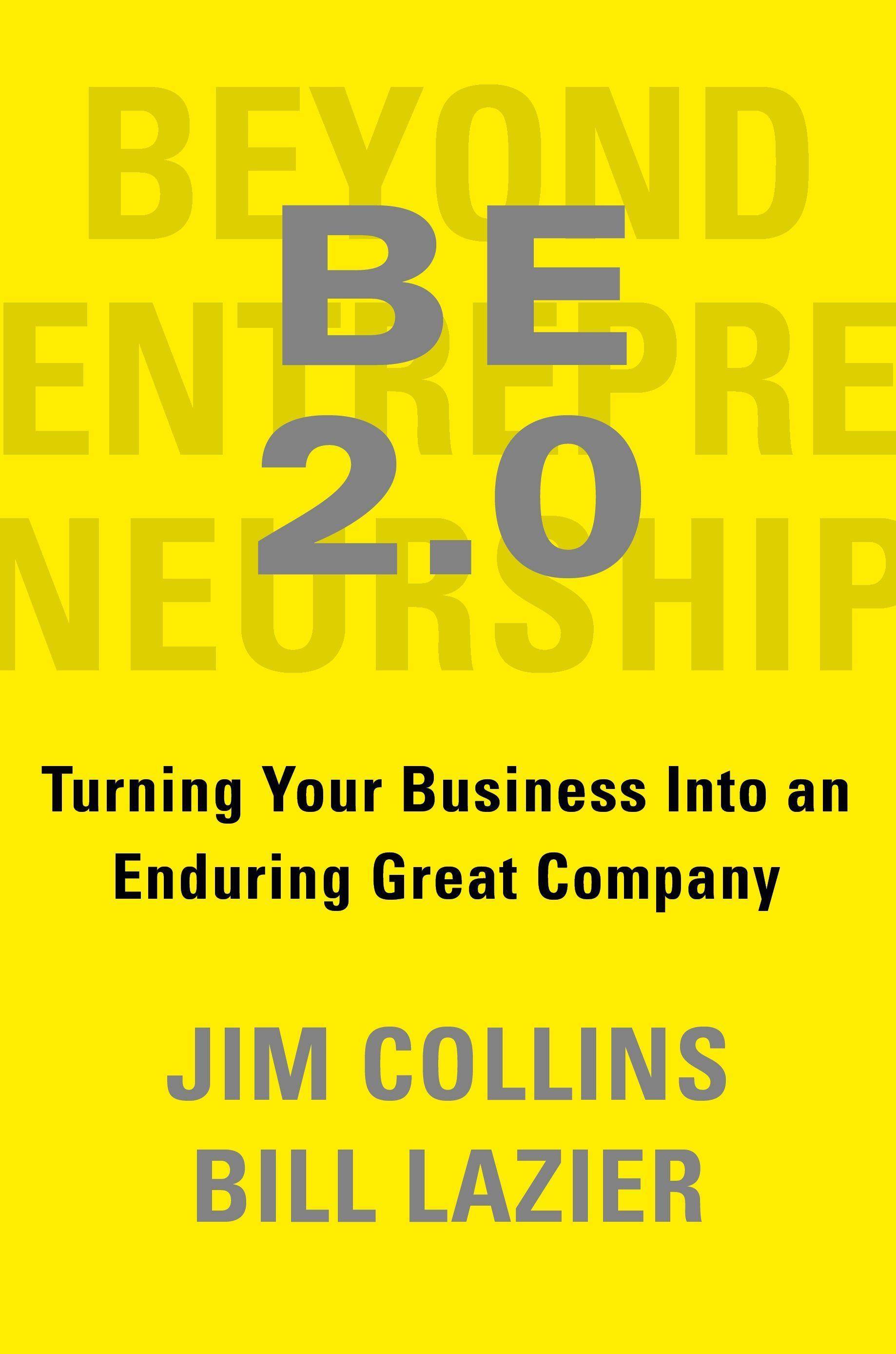 Beyond Entrepreneurship 2.0 Turning Your Business into an Enduring Great Company