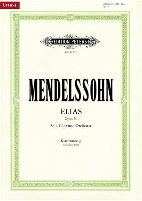 Elias op.70, Klavierauszug Für Soli, Chor und Orchester. Urtext