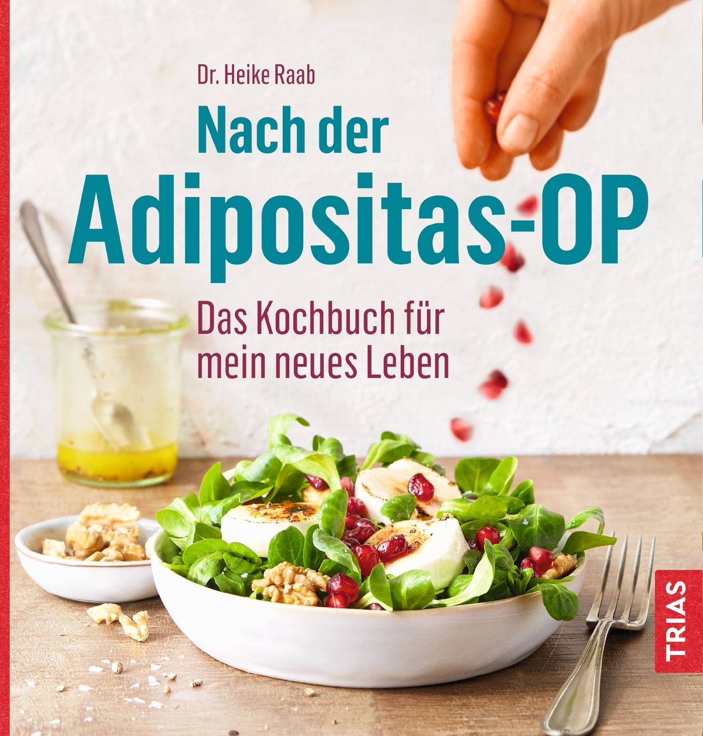 Nach der Adipositas-OP Das Kochbuch für mein neues Leben