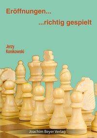 Eröffnungen - richtig gespielt Ungekürzte Ausgabe
