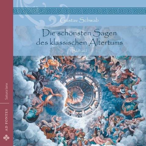 Die schönsten Sagen des klassischen Altertums Bildband