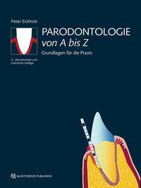 Parodontologie von A bis Z Grundlagen für die Praxis