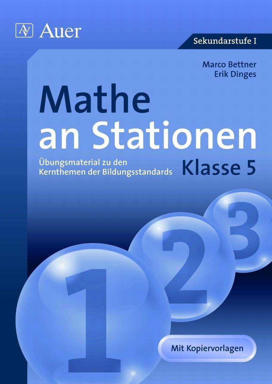 Mathe an Stationen 5 Übungsmaterial zu den Kernthemen der Bildungsstandards, Klasse 5