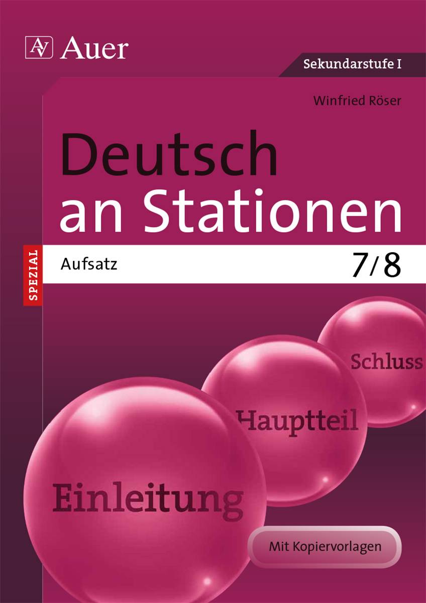 Deutsch an Stationen Spezial Aufsatz 7-8 Übungsmaterial zu den Kernthemen der Bildungsstandards Klasse 7/8