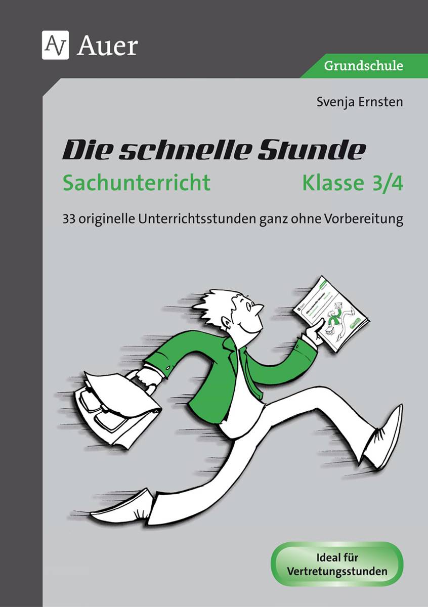 Die schnelle Stunde Sachunterricht Klasse 3/4 33 originelle Unterrichtsstunden ganz ohne Vorbereitung