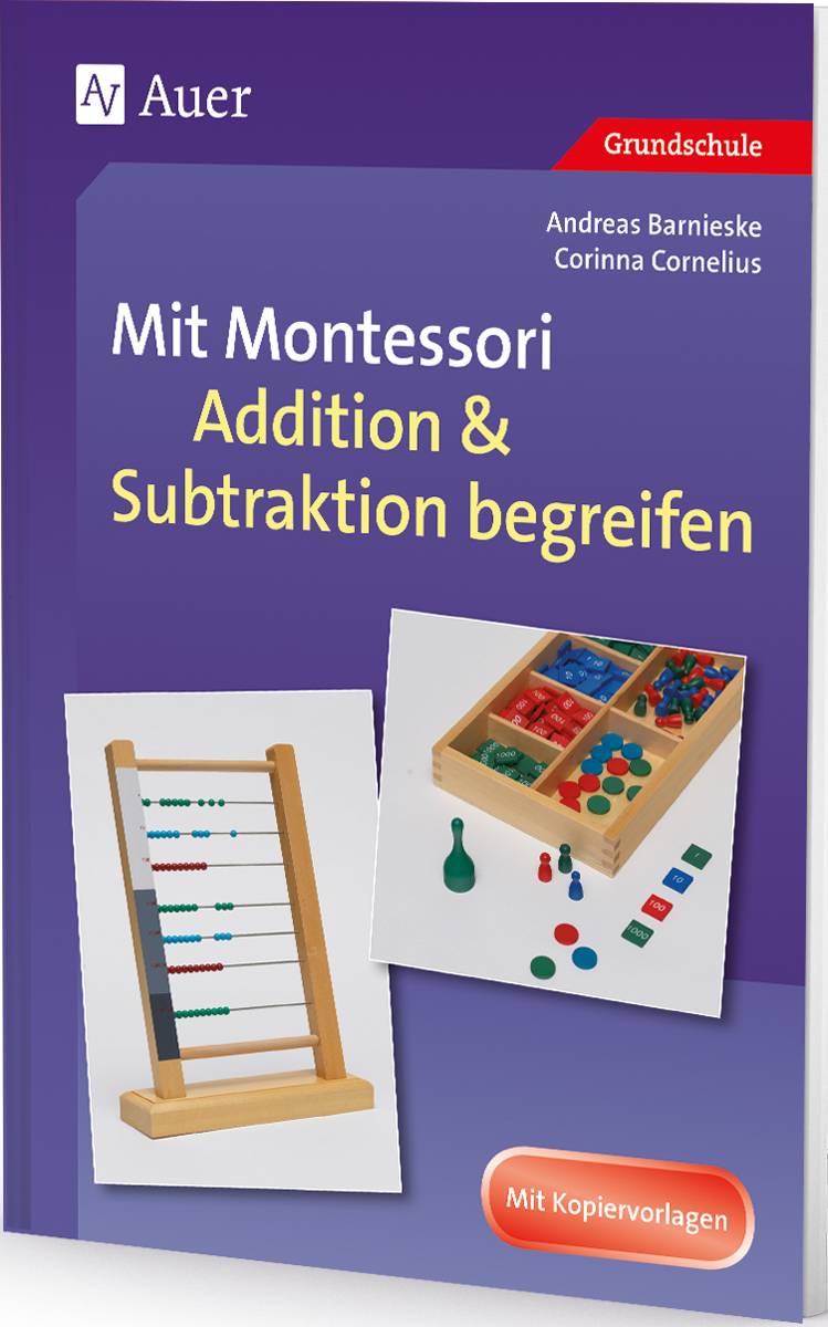 Mit Montessori Addition & Subtraktion begreifen 1. bis 4. Klasse