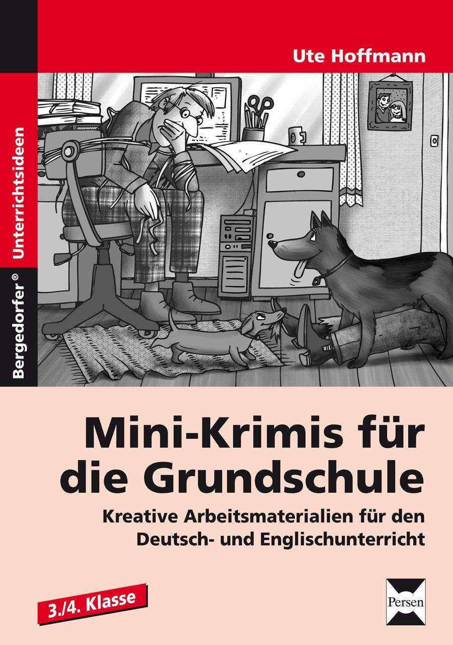 Mini-Krimis für die Grundschule Kreative Arbeitsmaterialien für den Deutsch- und Englischunterricht (3. und 4. Klasse)
