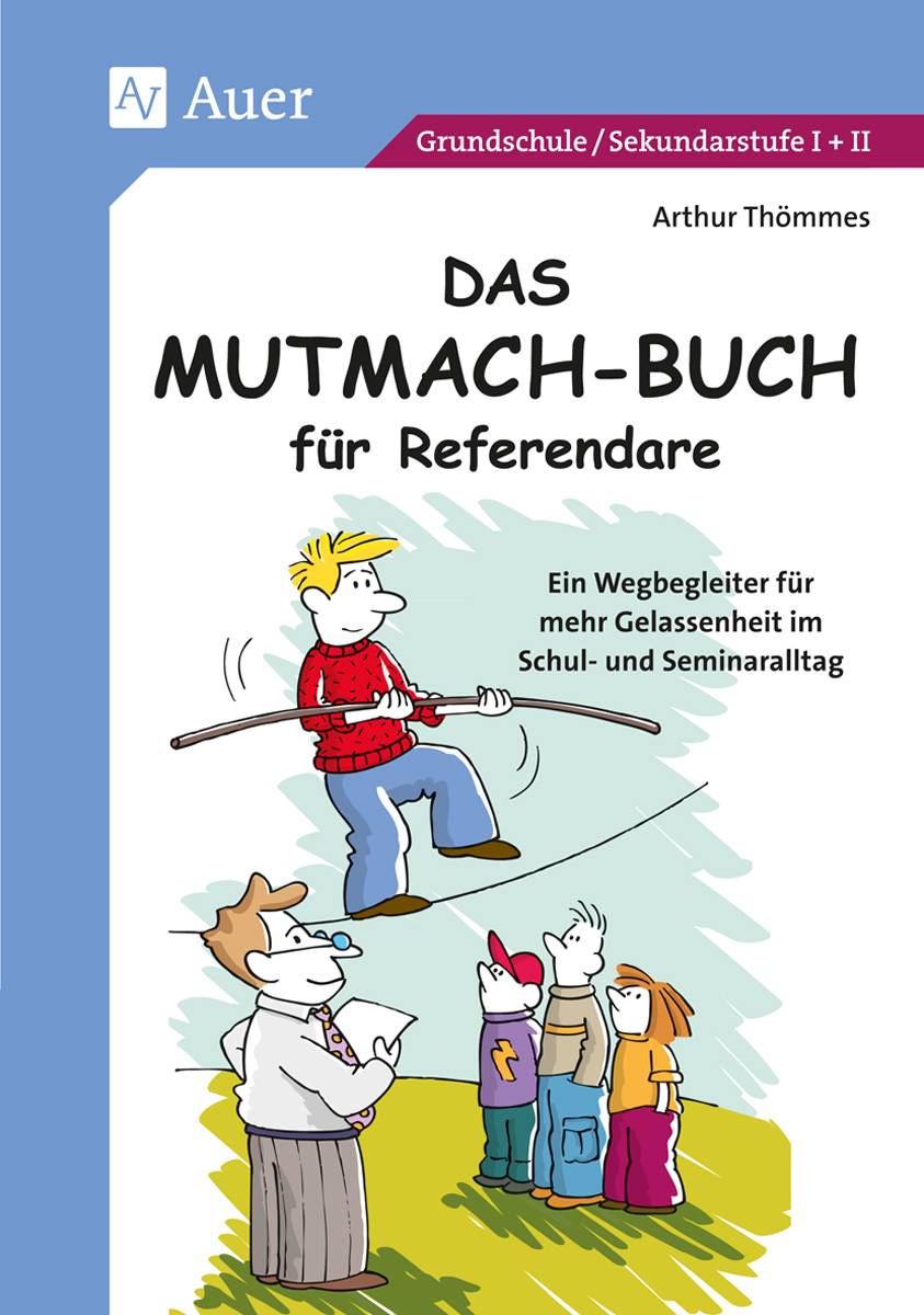 Das Mutmach-Buch für Referendare Alle Klassenstufen