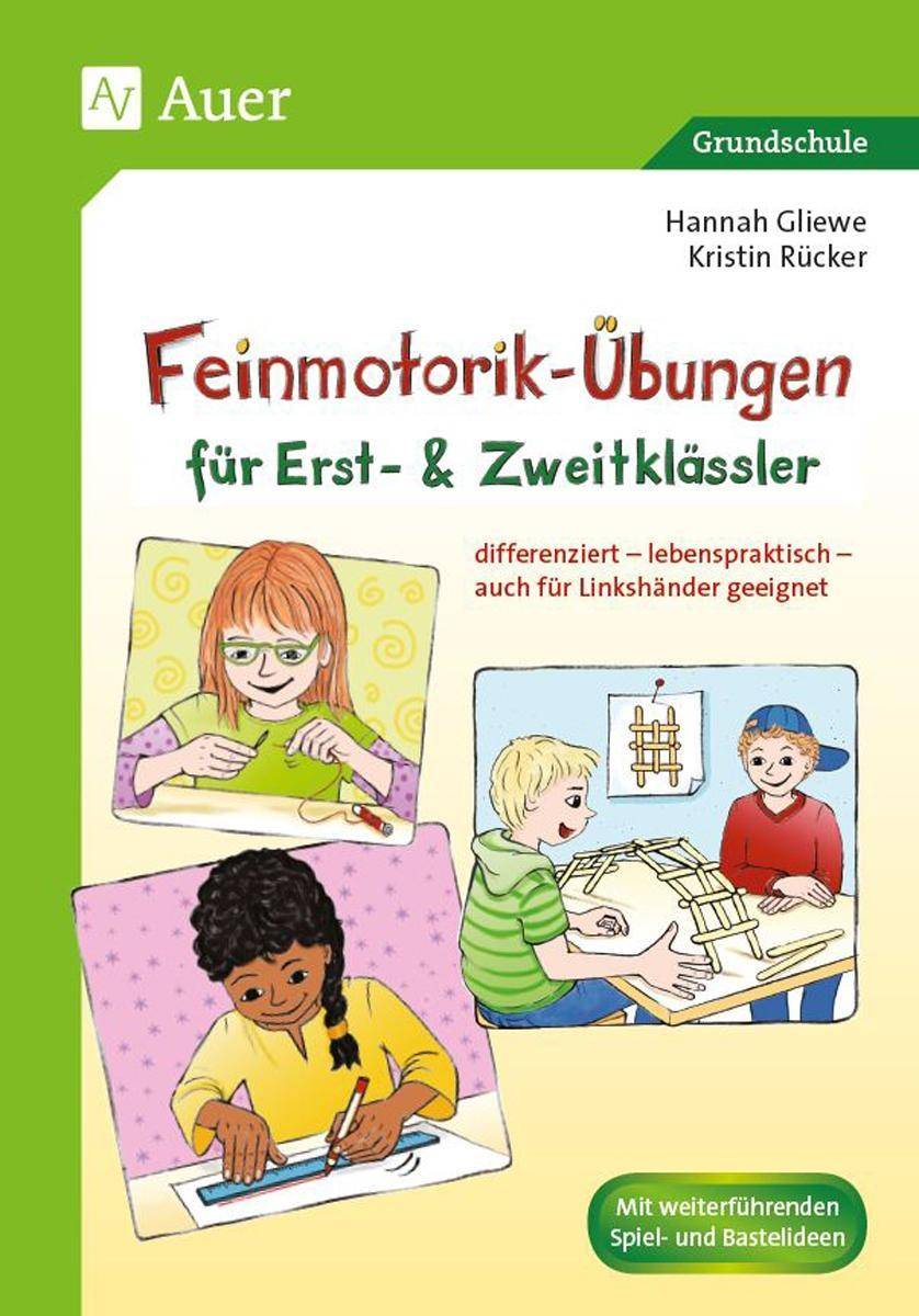 Feinmotorik-Übungen für Erst- und Zweitklässler differenziert - lebenspraktisch - auch für Linkshänder geeignet (1. und 2. Klasse)