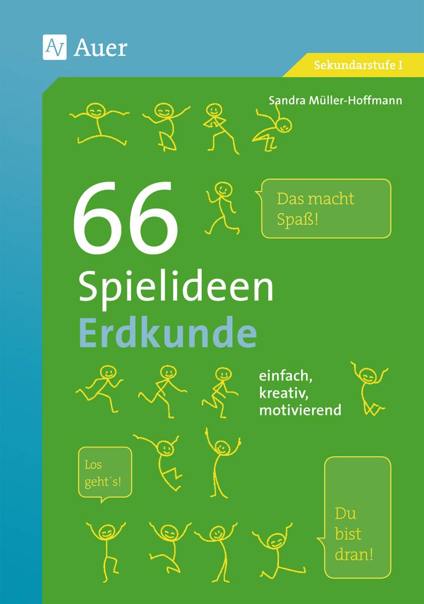 66 Spielideen Erdkunde einfach, kreativ, motivierend (5. bis 10. Klasse)
