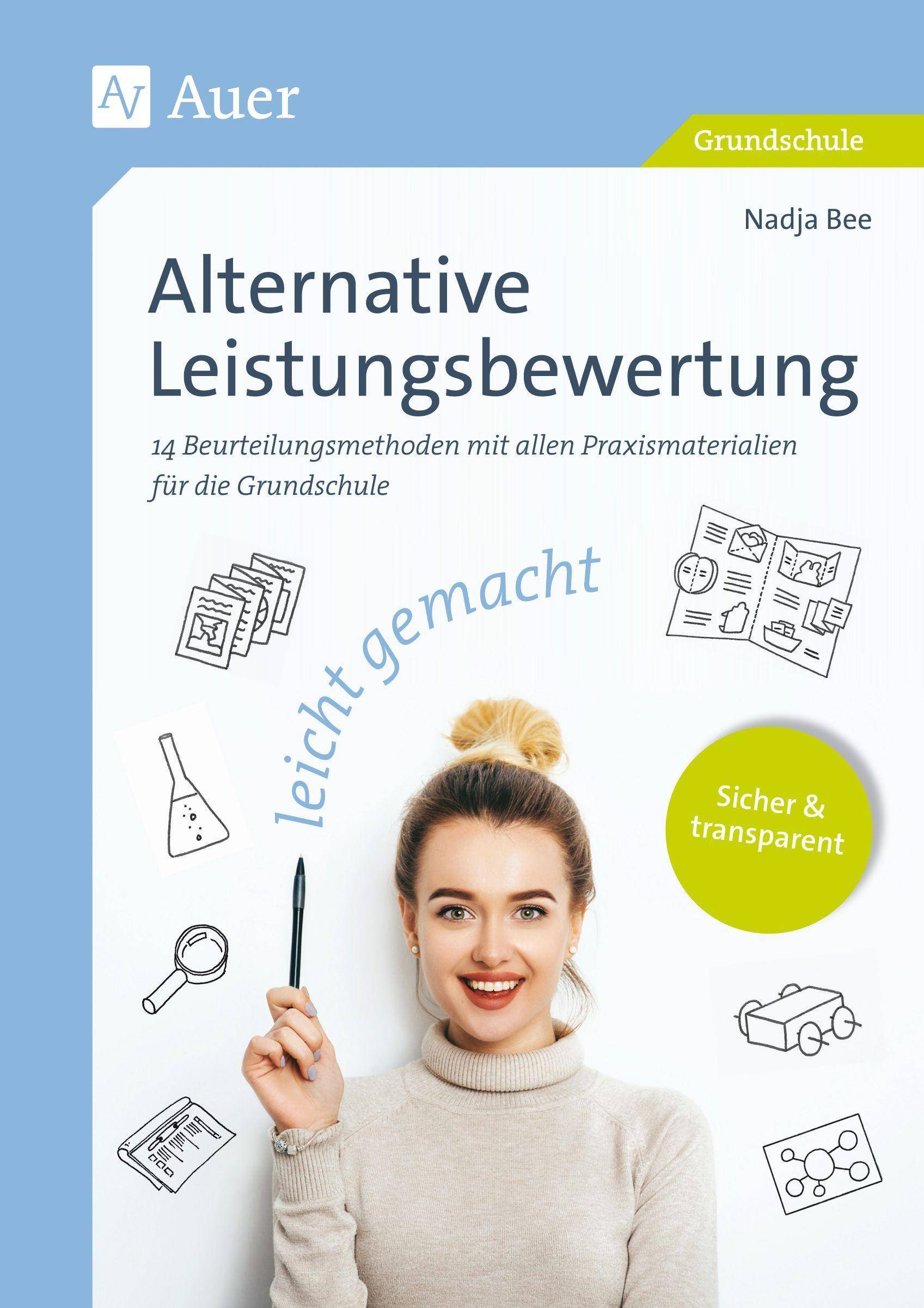 Alternative Leistungsbewertung leicht gemacht Sicher und transparent: 14 Beurteilungsmethoden mit allen Praxismaterialien für die Grundschule (1