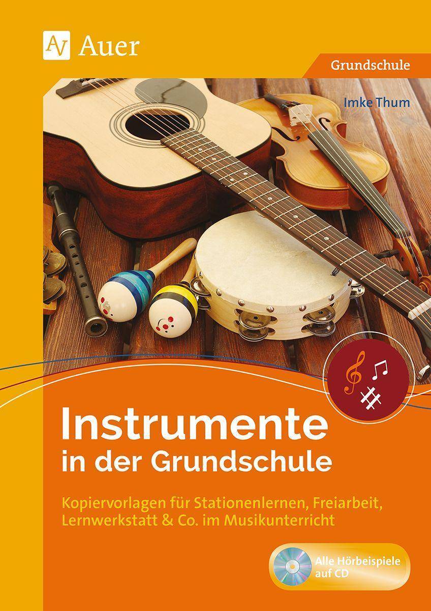 Instrumente in der Grundschule Kopiervorlagen für Stationenlernen, Freiarbeit, Lernwerkstatt & Co. im Musikunterricht (1. bis 4. Klasse)