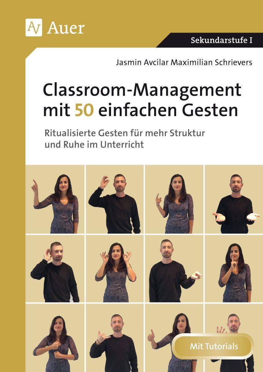 Classroom-Management mit 50 einfachen Gesten Ritualisierte Gesten für mehr Struktur und Ruhe im Unterricht (5. bis 10. Klasse)