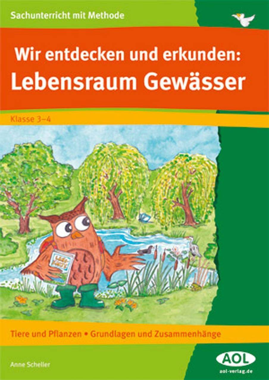 Wir entdecken und erkunden: Lebensraum Gewässer Tiere und Pflanzen - Grundlagen und Zusammenhänge (3. und 4. Klasse)