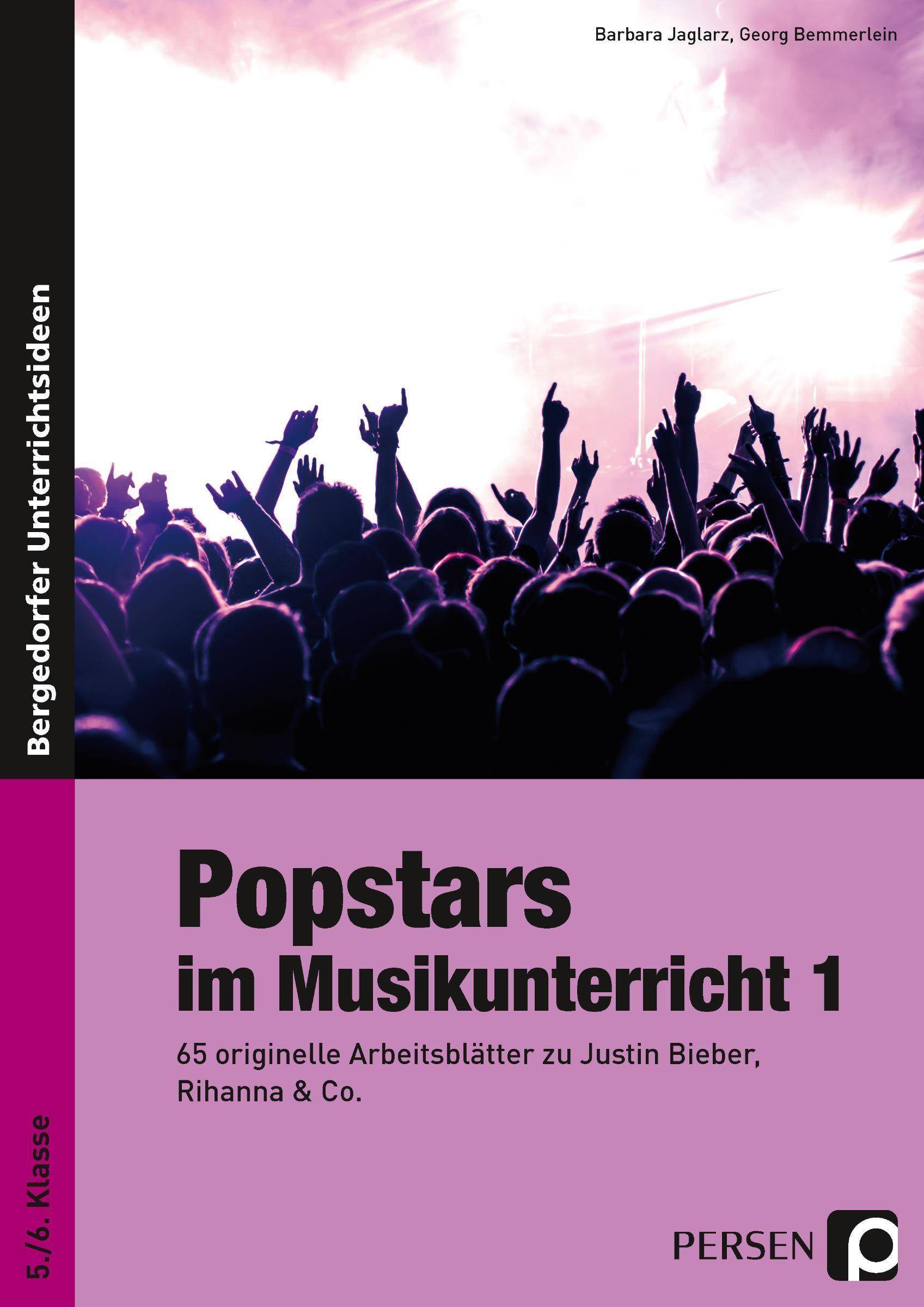 Popstars im Musikunterricht 1 65 originelle Arbeitsblätter zu Justin Bieber, Rihanna & Co. (5. und 6. Klasse)