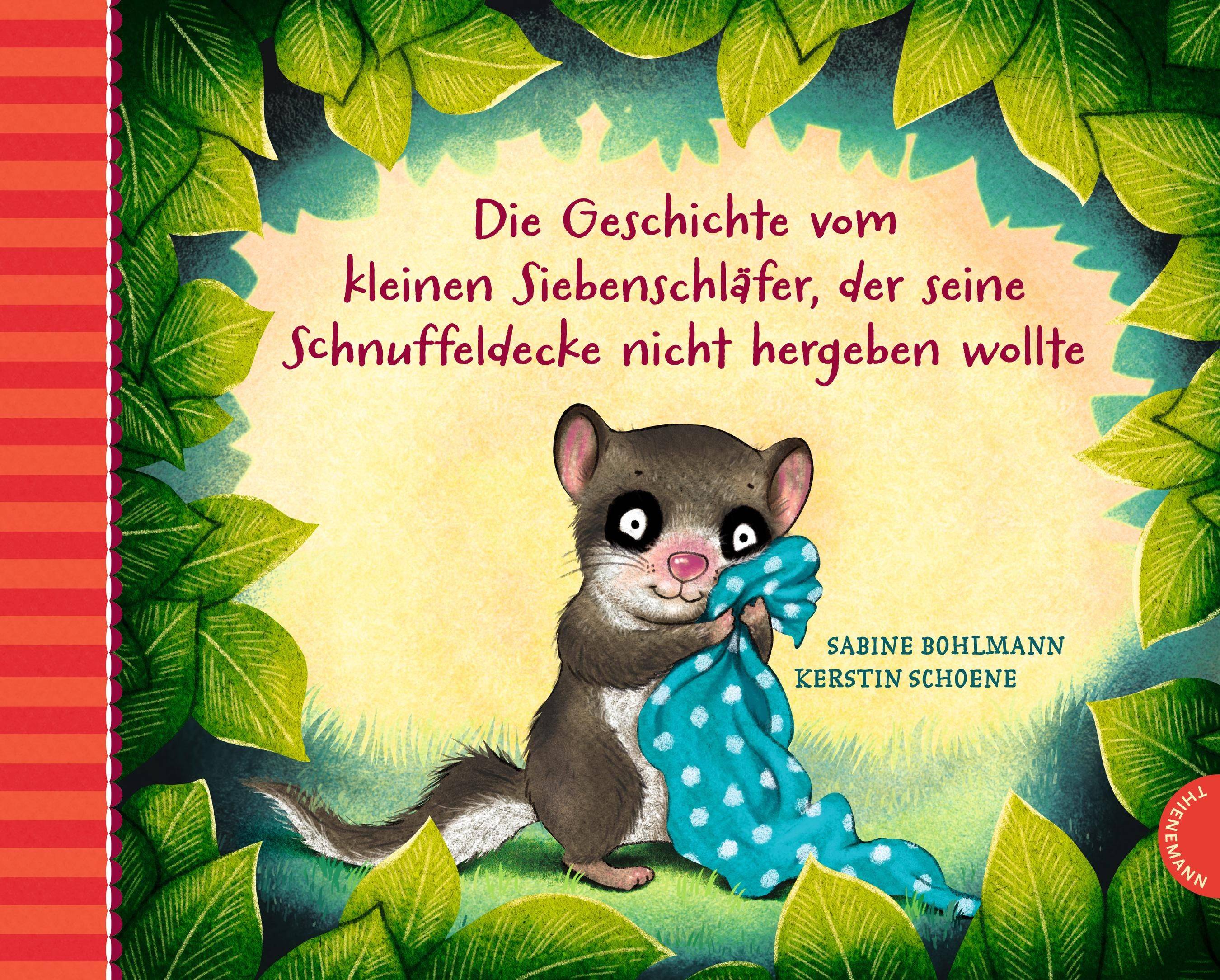 Die Geschichte vom kleinen Siebenschläfer, der seine Schnuffeldecke nicht hergeben wollte Der kleine Siebenschläfer 3