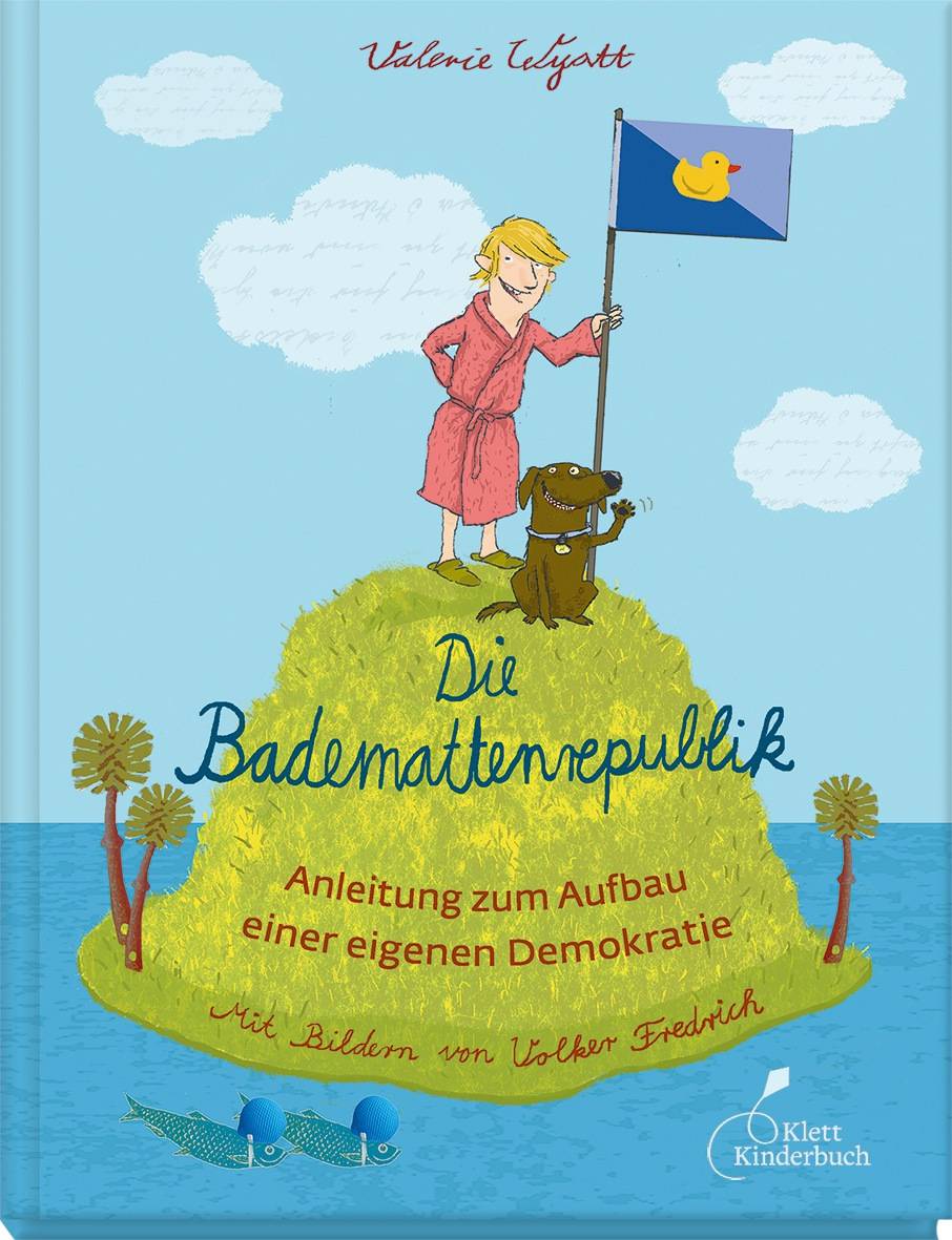 Die Bademattenrepublik Anleitung zum Aufbau einer eigenen Demokratie