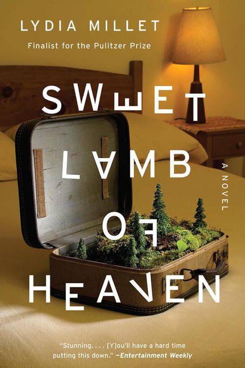Sweet Lamb of Heaven A Novel. Finalist for the Pulitzer Prize