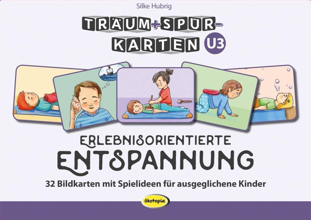 Träum+Spür-Karten: Erlebnisorientierte Entspannung U3 32 Bildkarten mit Spielideen für ausgeglichene Kinder