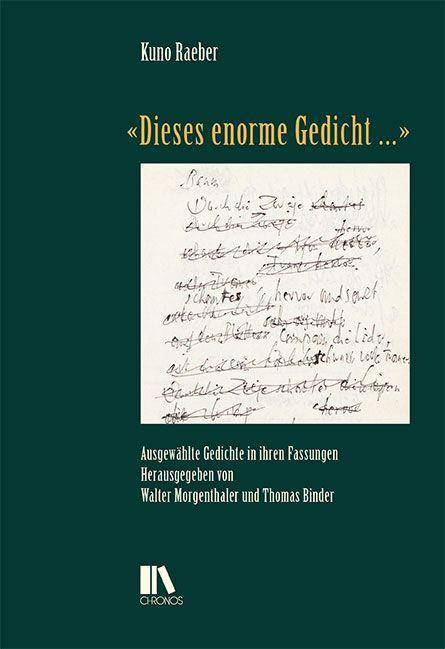 «Dieses enorme Gedicht ...» Ausgewählte Gedichte in ihren Fassungen