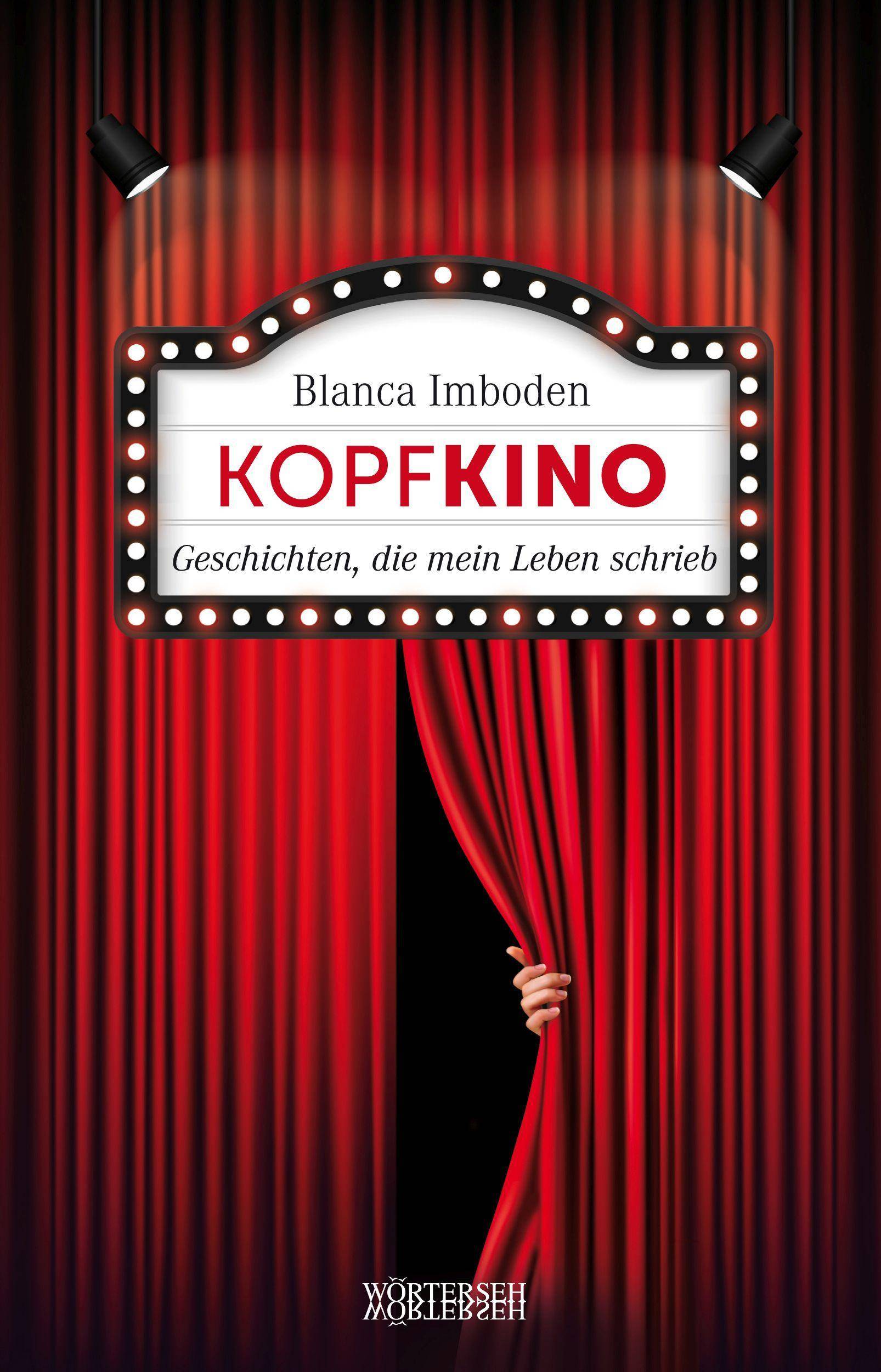 Kopfkino Geschichten, die mein Leben schrieb
