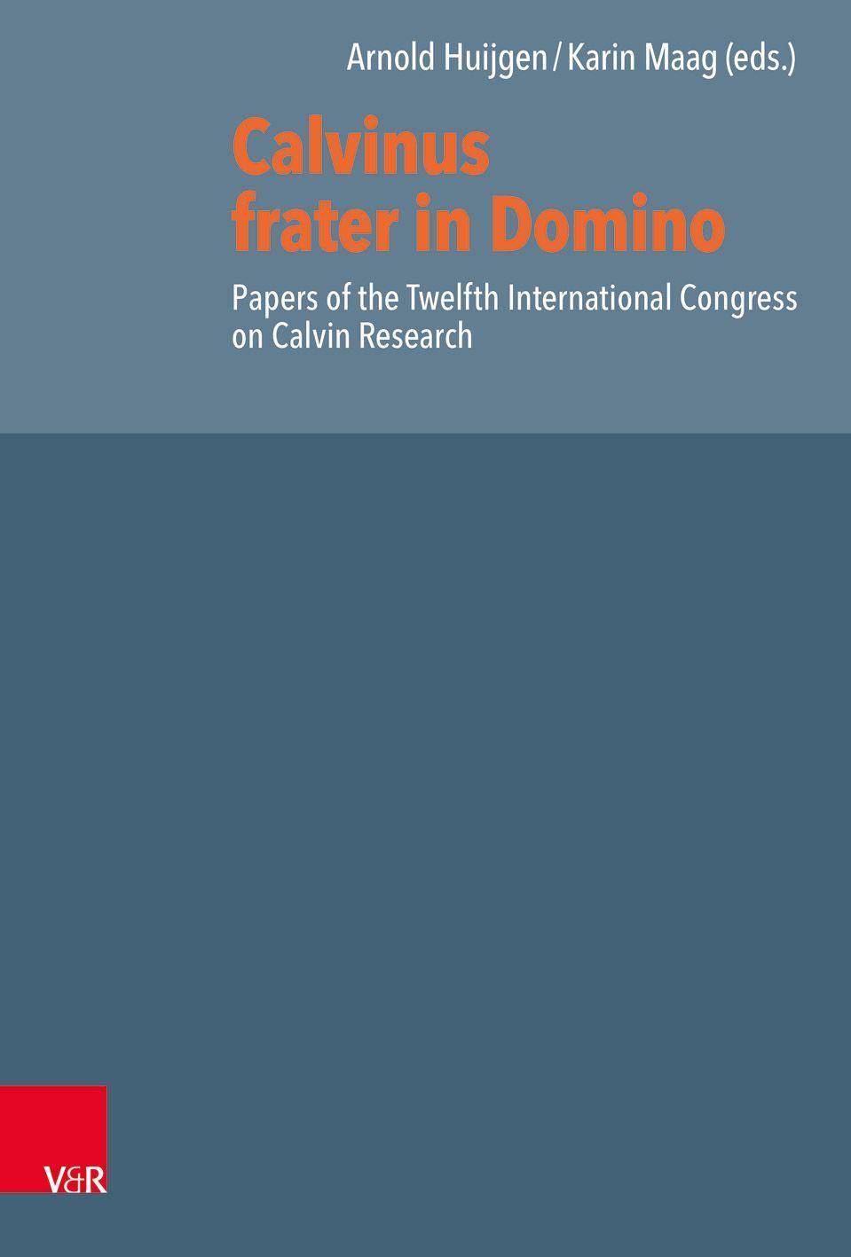 Calvinus frater in Domino Papers of the Twelfth International Congress on Calvin Research