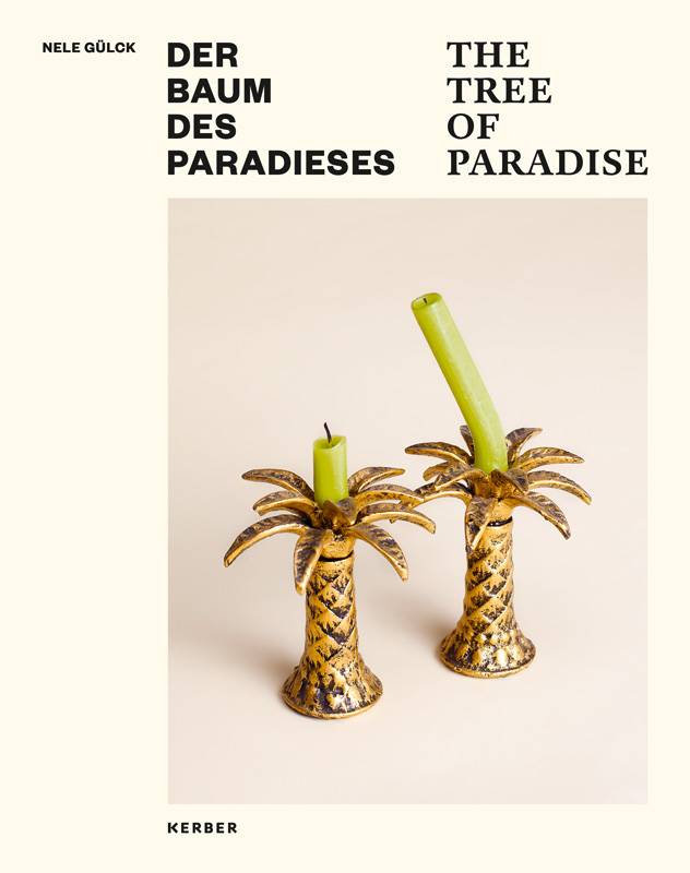 Nele Gülck Der Baum des Paradieses. Die Sammlung von Alf Trojan