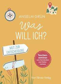Was will ich? Taschenseminar zum Nachdenken und Weiterwachsen