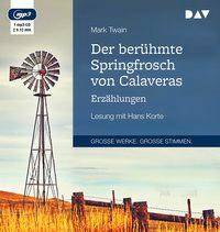 Der berühmte Springfrosch von Calaveras. Erzählungen, 1 MP3-CD Lesung mit Hans Korte (1 mp3-CD), Lesung. MP3 Format