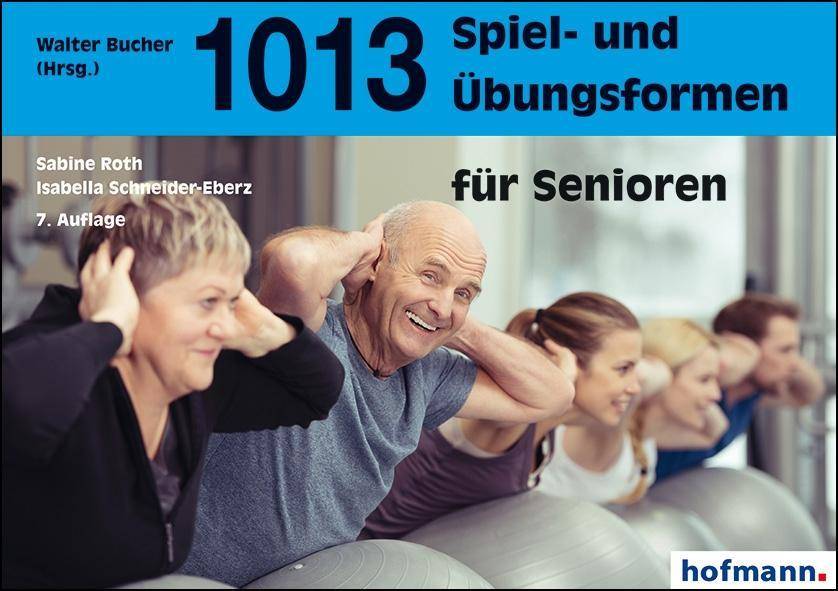 1013 Spiel- und Übungsformen für Senioren Spiel- und Übungsformen