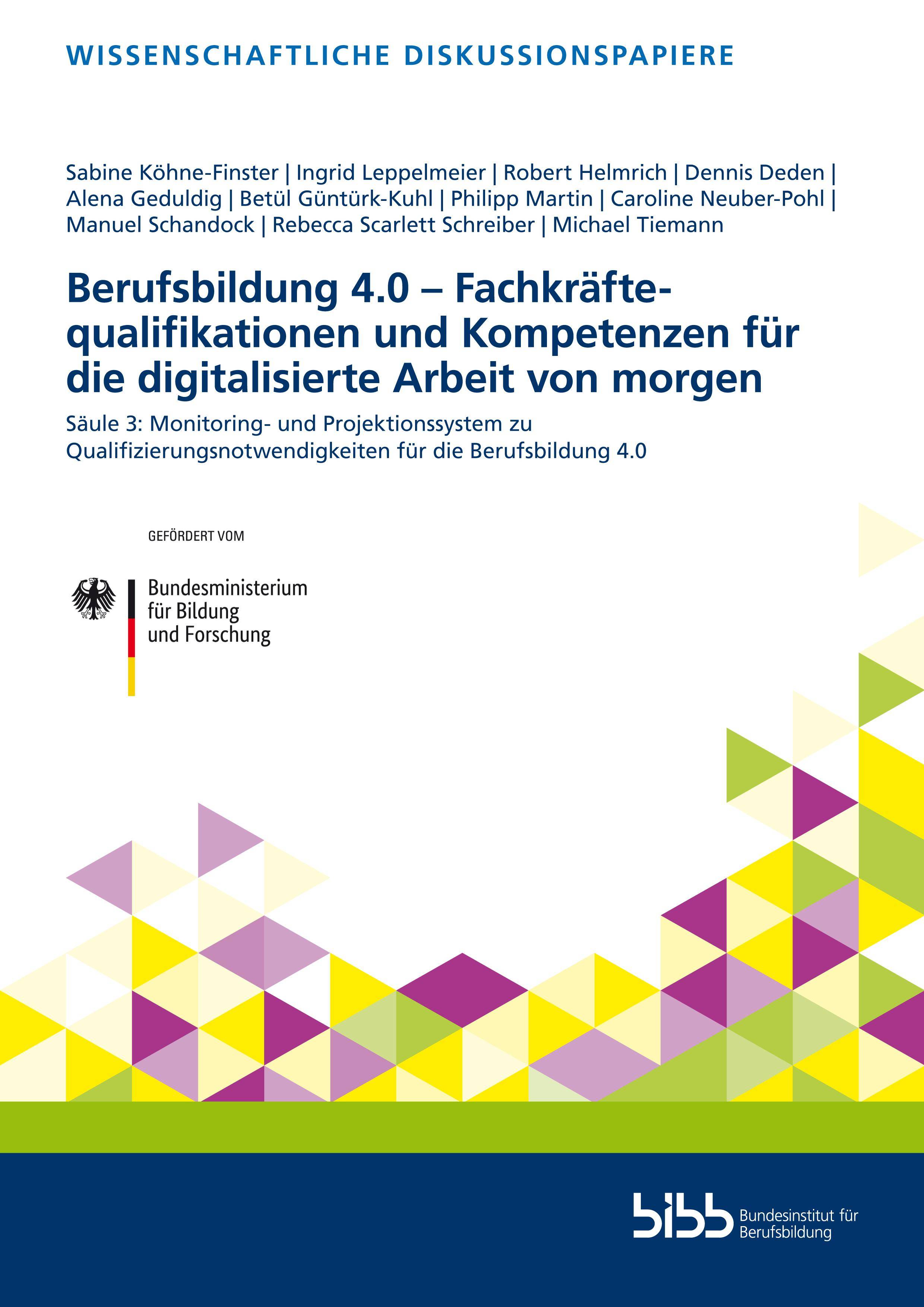 Berufsbildung 4.0 - Fachkräftequalifikationen und Kompetenzen für die digitalisierte Arbeit von morgen Säule 3: Monitoring- und Projektionssystem z