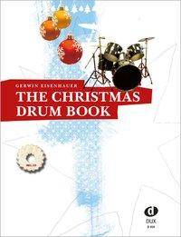 The Christmas Drum Book, mit Audio-CD A groovy little Christmas!. CD: Demo u. Playalong-Version