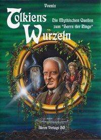 Tolkiens Wurzeln Die Mythischen Quellen zum Herrn der Ringe