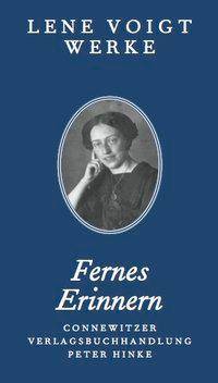 Fernes Erinnern Texte aus dem Nachlass. Lene Voigt Werke 6