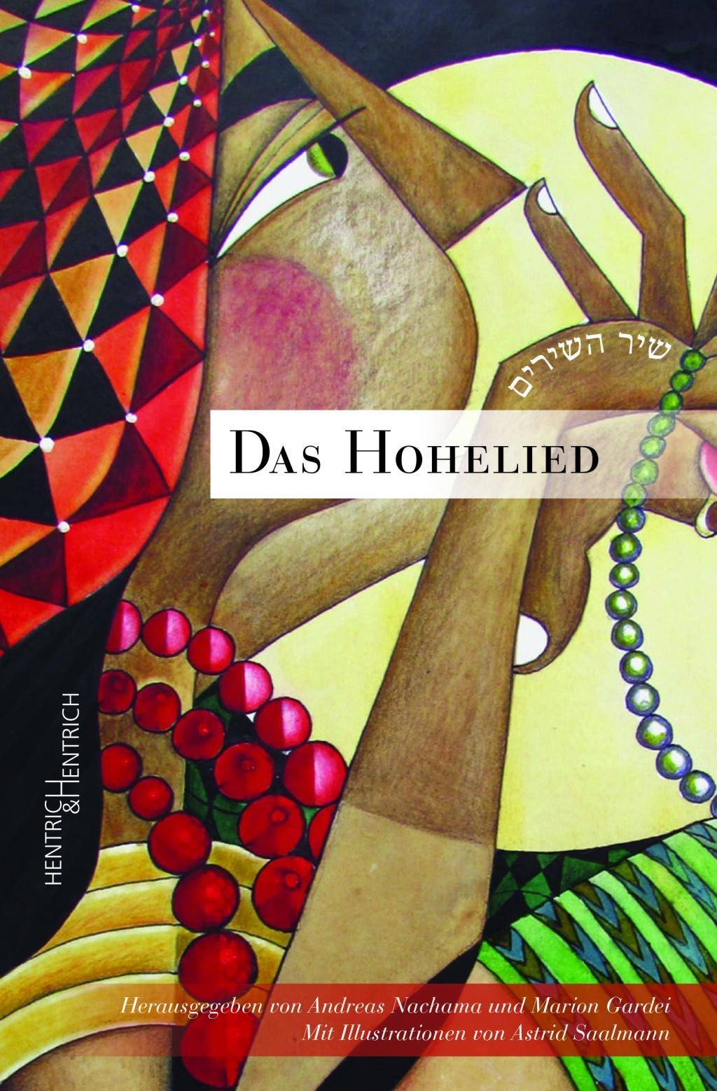 Das Hohelied Poetische Neuübersetzung. Mit hebräischem Originaltext in Gegenüberstellung mit der revidierte Lutherübersetzung
